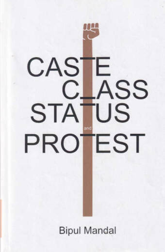 Caste, Class, Status and Protest
