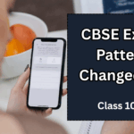 CBSE Exam Pattern Changed for Class 10 & 12 – 2025 Update