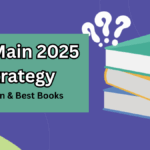 JEE Main 2025 Strategy – Study Plan & Best Books