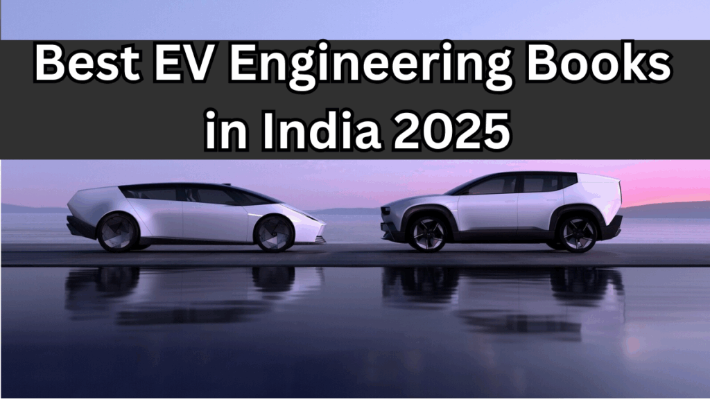 Best EV Engineering Books in India 2025 – Top Picks for Students