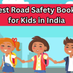Best Road Safety Books for Kids in India – Teach Traffic Rules with Fun Illustrations