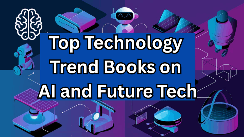 Top Technology Trend Books on AI and Future Tech – 2025 Edition