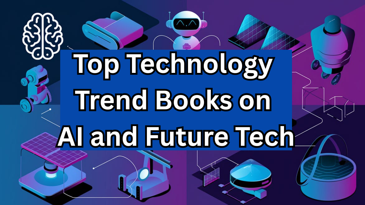 Top Technology Trend Books on AI and Future Tech – 2025 Edition