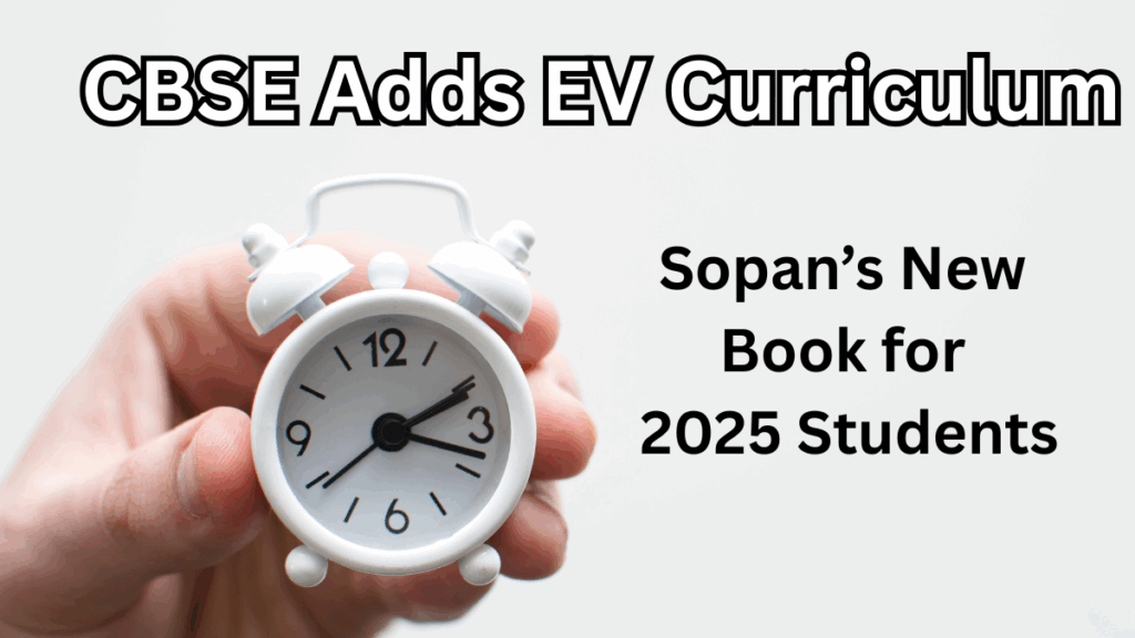 CBSE Adds EV Curriculum – Sopan’s New Book for 2025 Students