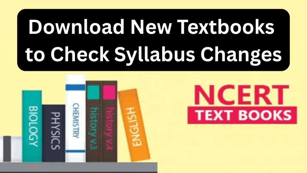 NCERT Books Update 2025 – Download New Textbooks & Check Syllabus Changes