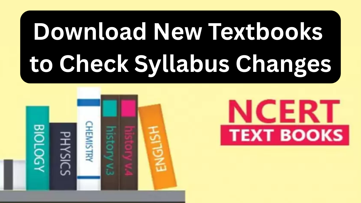 NCERT Books Update 2025 – Download New Textbooks & Check Syllabus Changes