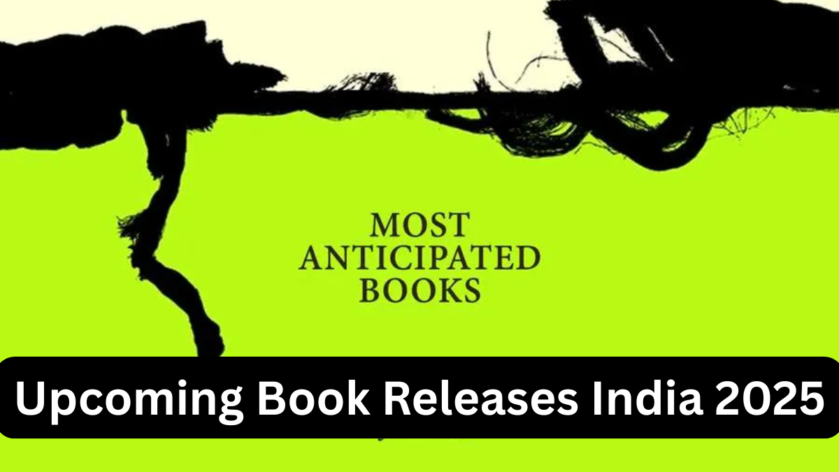 Upcoming Book Releases India 2025 – Must-Read Titles by Indian Authors