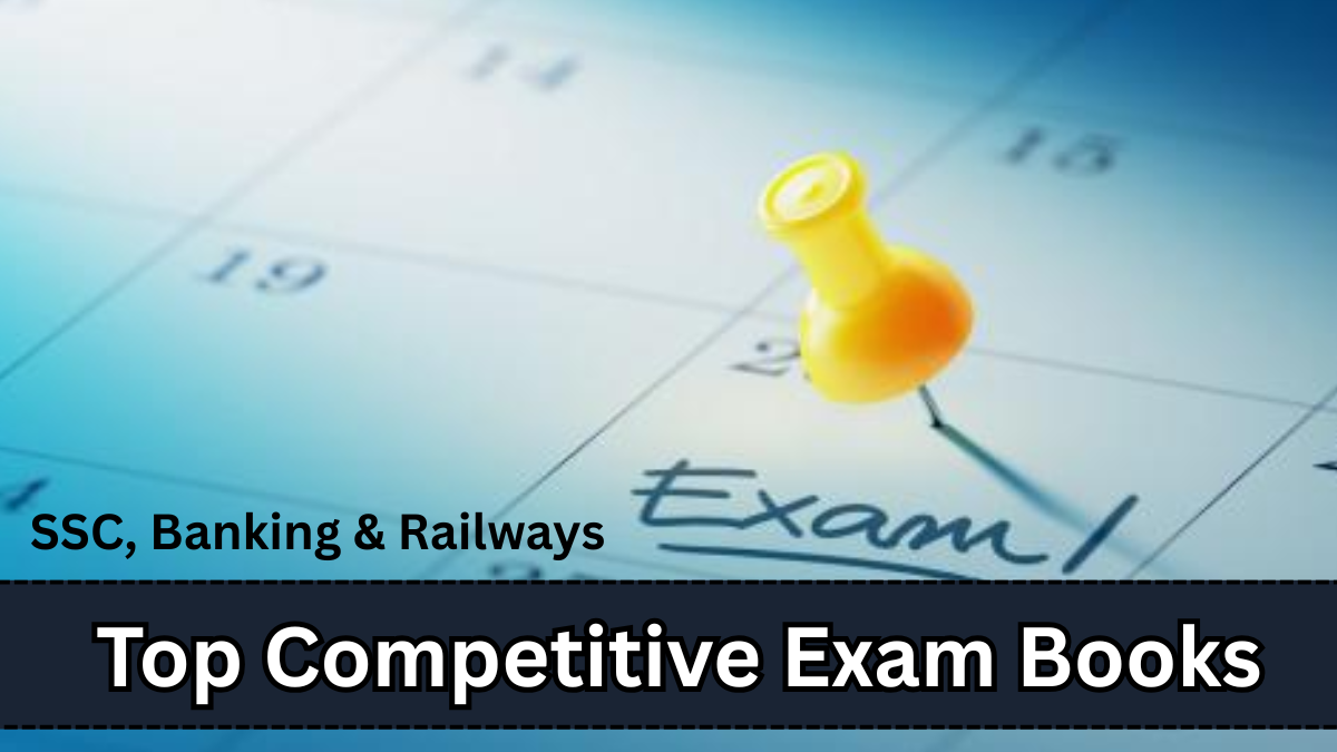 Top Competitive Exam Books for SSC, Banking & Railways – 2025 List