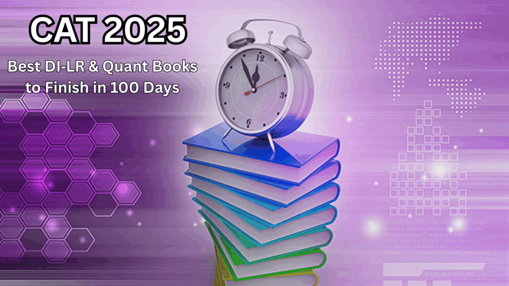 CAT 2025 – Best DI‑LR & Quant Books to Finish in 100 Days