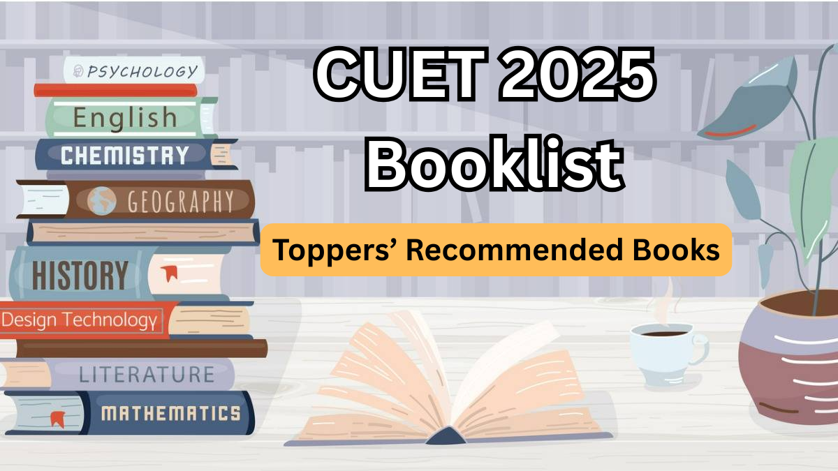 CUET 2025 Booklist – Toppers’ Recommended Books