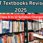 NCERT Textbooks Revised for 2025 – Class 6 to 12 Syllabus Changes