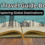 Best Travel Guide Books for Exploring Global Destinations – 2025