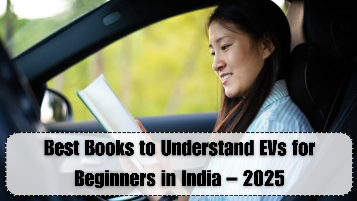 Best Books to Understand EVs for Beginners in India – 2025