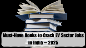 Must-Have Books to Crack EV Sector Jobs in India – 2025