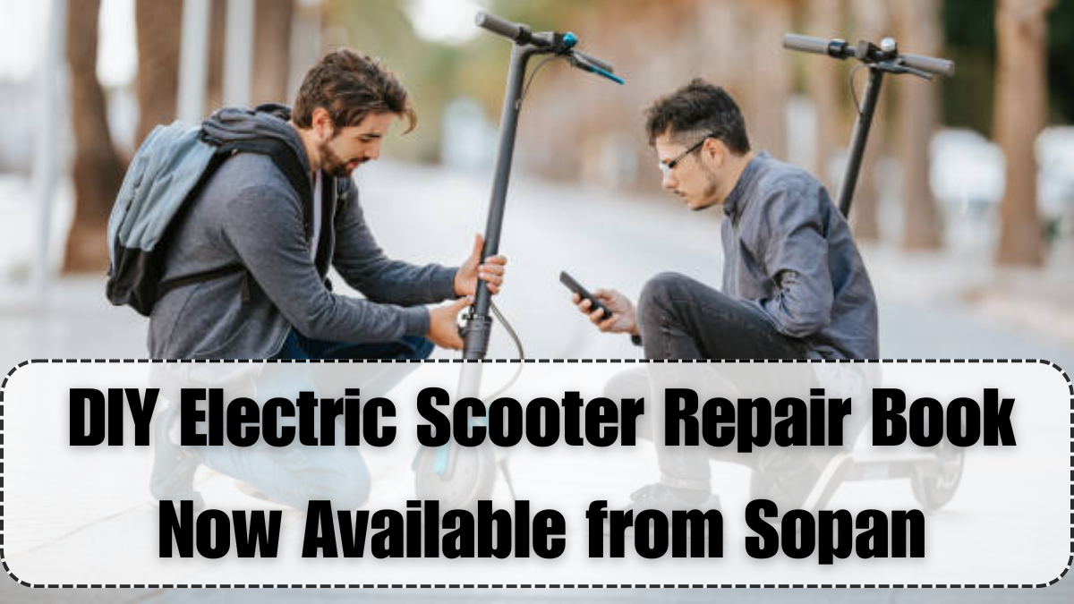 DIY Electric Scooter Repair Book Now Available from Sopan