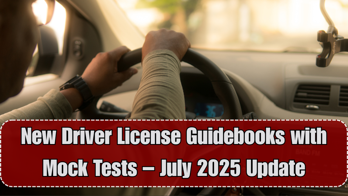 New Driver License Guidebooks with Mock Tests – July 2025 Update