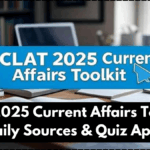CLAT 2025 Current Affairs Toolkit – Daily Sources & Quiz Apps