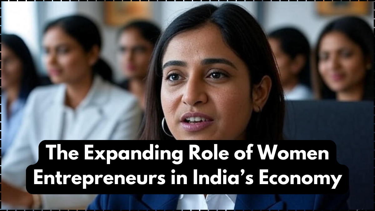 The Expanding Role of Women Entrepreneurs in India’s Economy