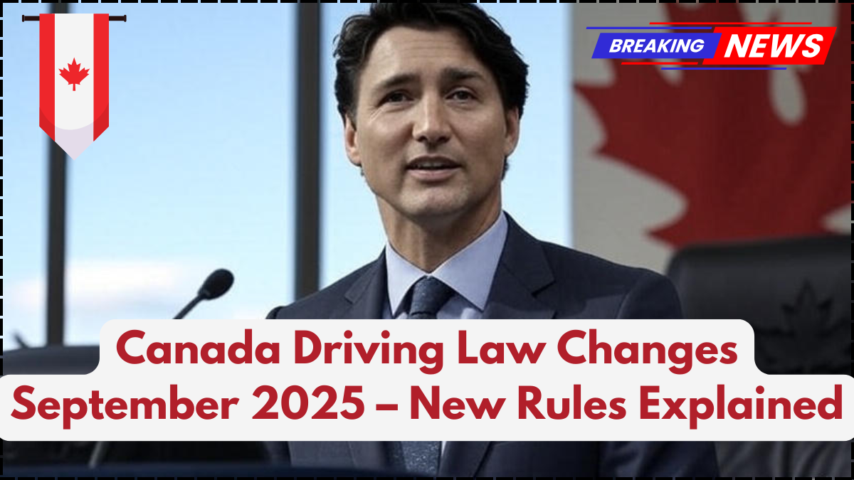 Canada Driving Law Changes September 2025 – New Rules Explained