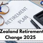 New Zealand Retirement Age Change 2025 – What It Means for Your Super