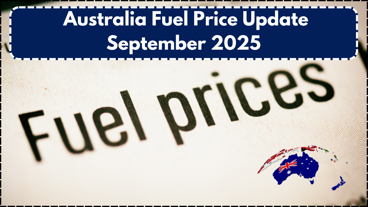 Australia Fuel Price Update September 2025 – Petrol & Diesel Rates Announced