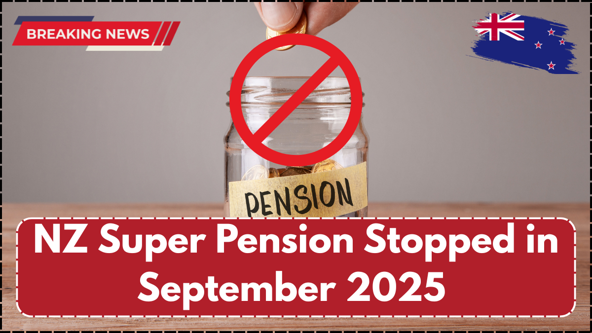 NZ Super Pension Stopped in September 2025 – Rules You Must Know