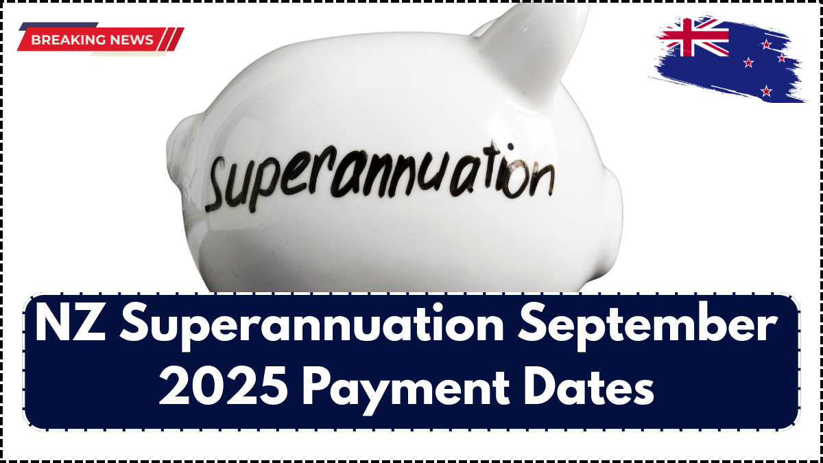 NZ Superannuation September 2025 Payment Dates – Full Schedule Inside