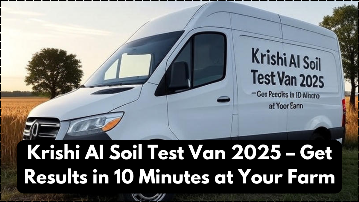 Krishi AI Soil Test Van 2025 – Get Results in 10 Minutes at Your Farm