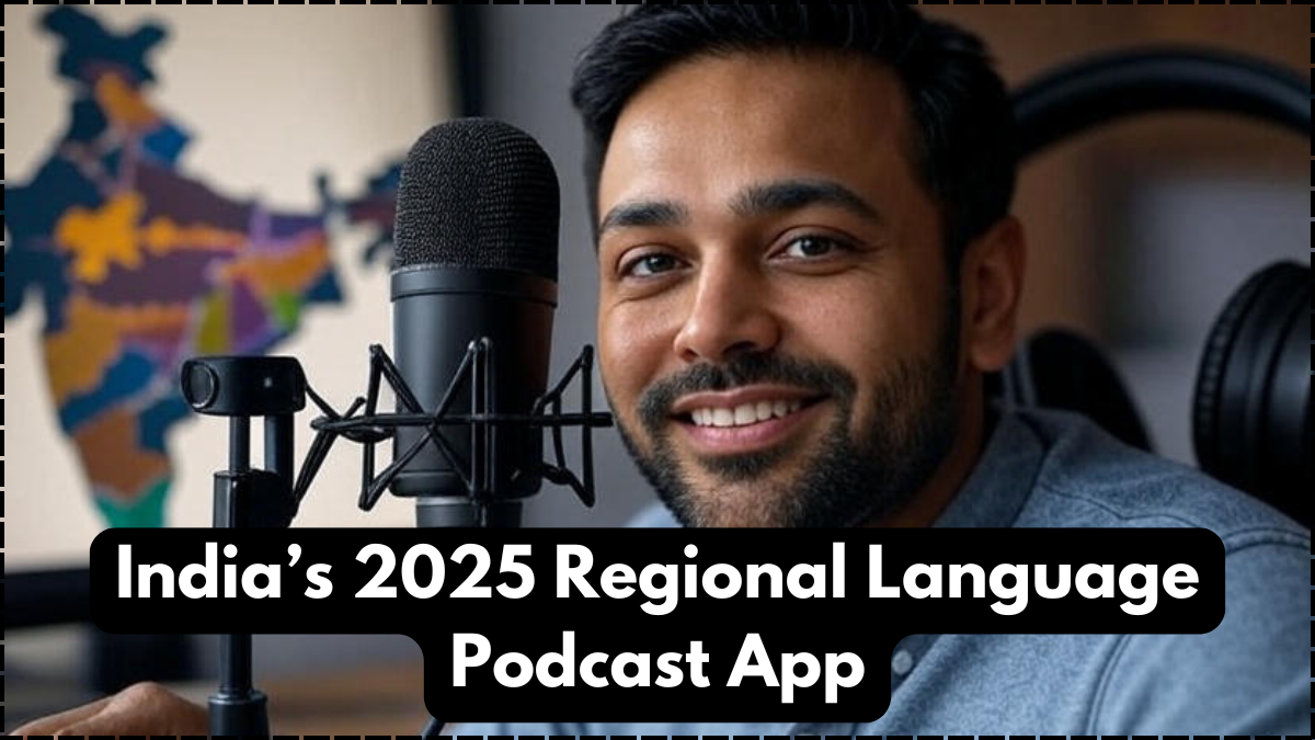 India’s 2025 Regional Language Podcast App – Storytelling from Every State