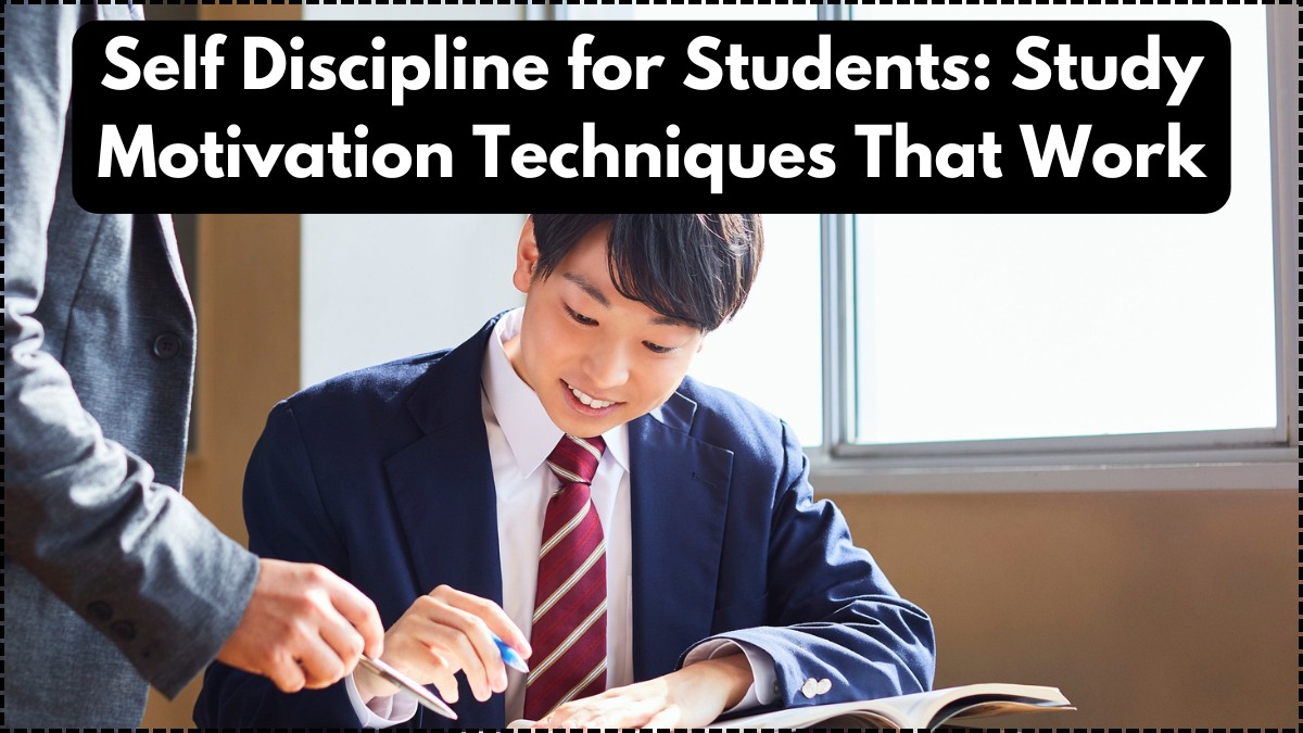 Self Discipline for Students: Study Motivation Techniques That Work