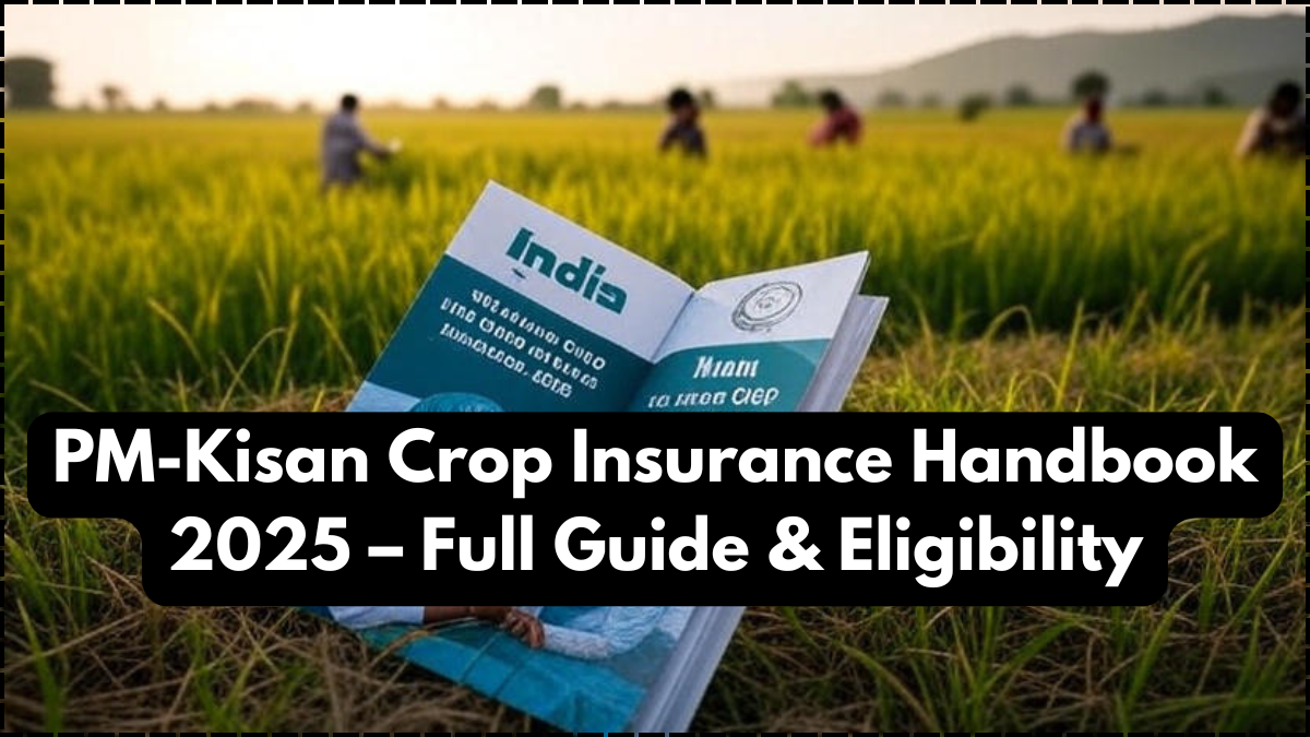 PM-Kisan Crop Insurance Handbook 2025 – Full Guide & Eligibility