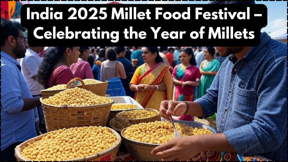 India 2025 Millet Food Festival – Celebrating the Year of Millets