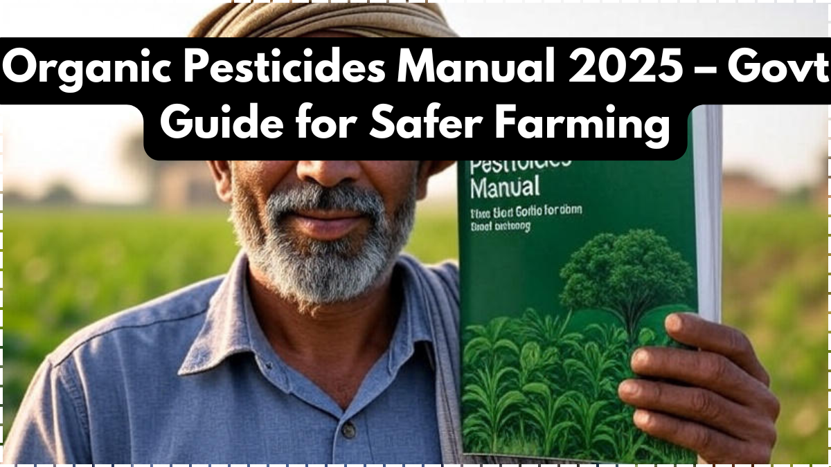 Organic Pesticides Manual 2025 – Govt Guide for Safer Farming