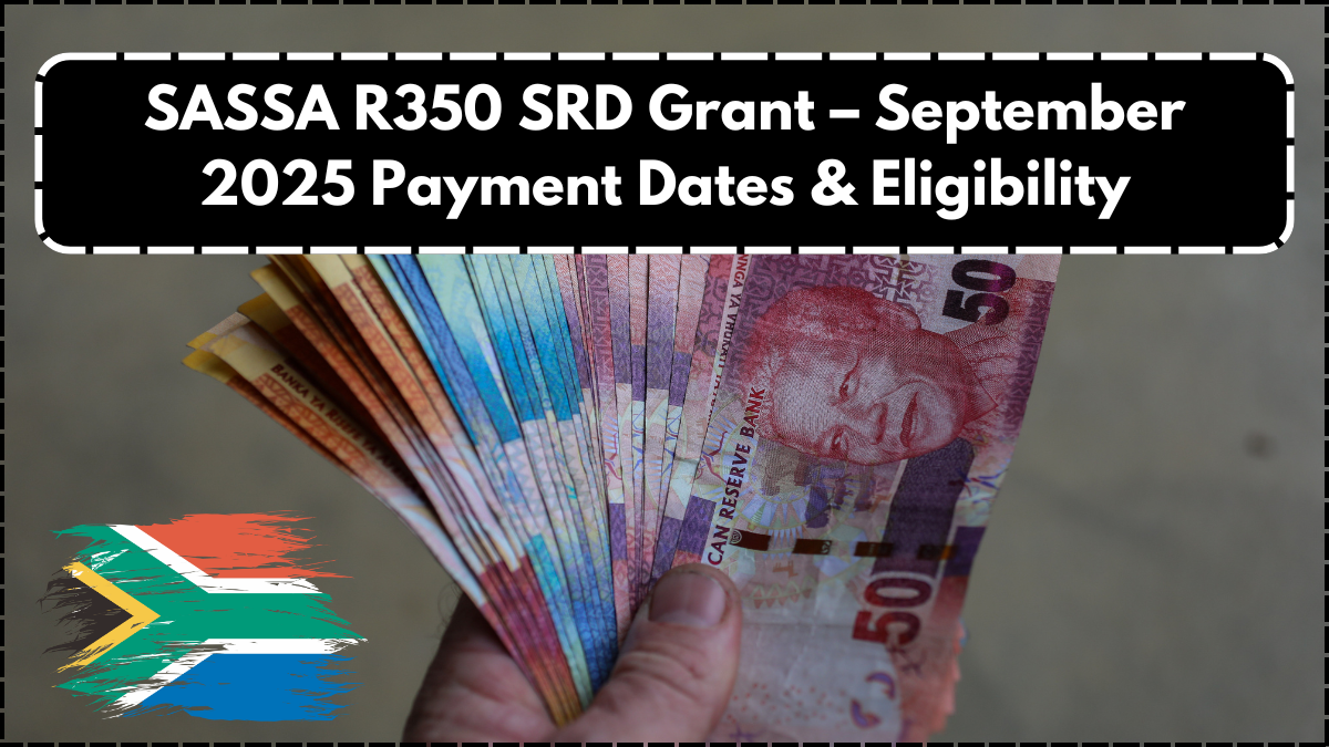 SASSA R350 SRD Grant – September 2025 Payment Dates & Eligibility