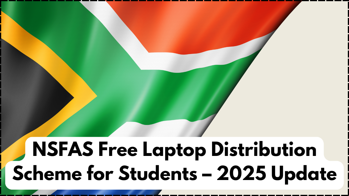 NSFAS Free Laptop Distribution Scheme for Students – 2025 Update