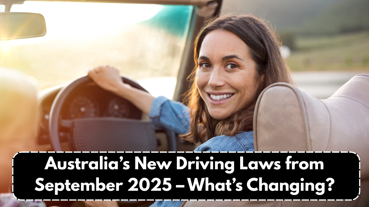Australia’s New Driving Laws from September 2025 – What’s Changing?